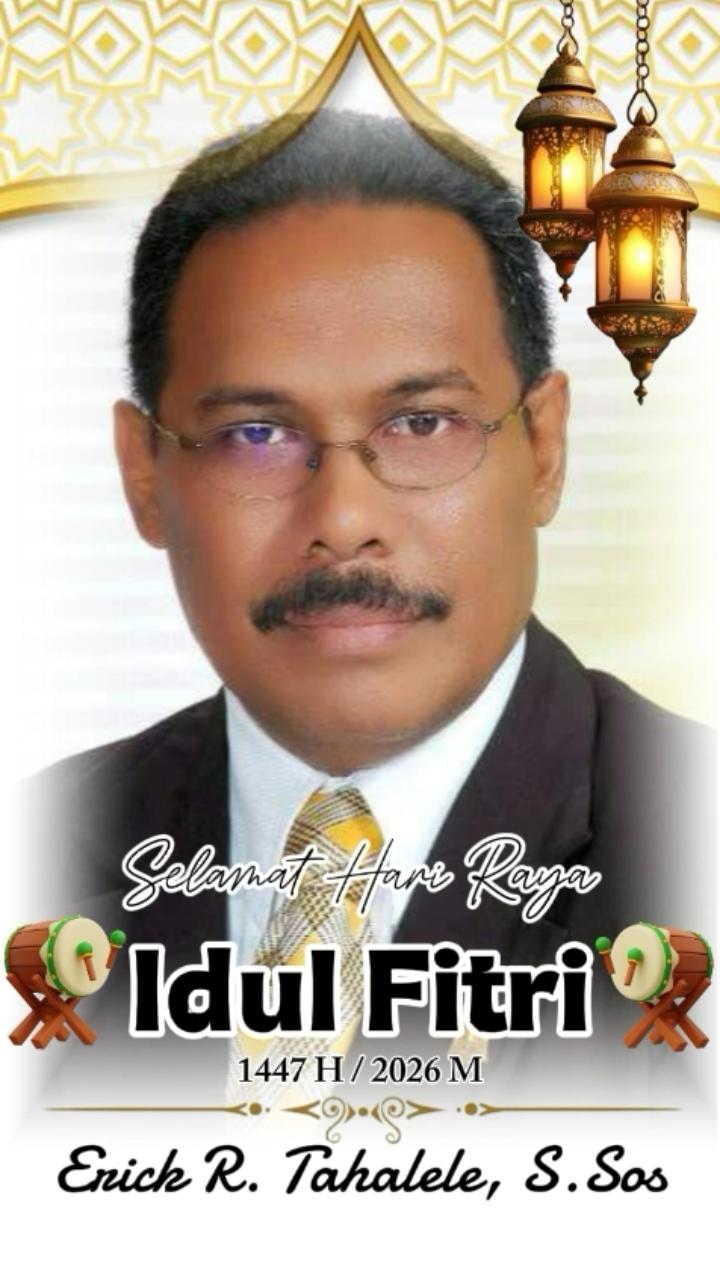 Idul Fitri 1447 H, Erick R. Tahalele, S.Sos, Ajak Perkuat Persaudaraan dan Nilai Kebersamaan
